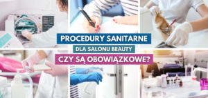 procedury sanitarne dla gabinetu kosmetycznego czy obowiazkowe